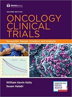 Oncology Clinical Trials: Successful Design, Conduct, and Analysis