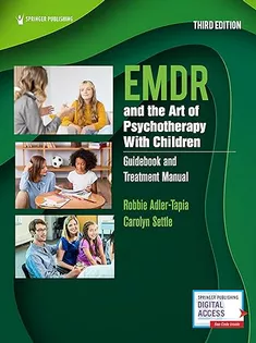 EMDR and the Art of Psychotherapy With Children: Guidebook and Treatment Manual