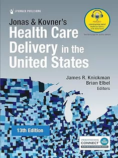 Jonas and Kovner's Health Care Delivery in the United States