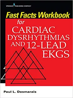 Fast Facts Workbook for Cardiac Dysrhythmias and 12-Lead EKGs