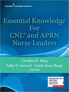 Essential Knowledge for CNL and APRN Nurse Leaders