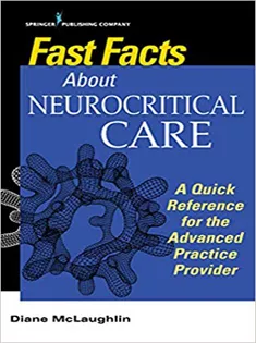 Fast Facts About Neurocritical Care: What Nurse Practitioners and Physician Assistants Need to Know