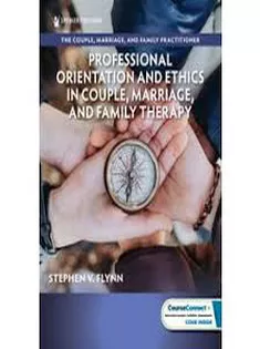 Professional Orientation and Ethics in Couple, Marriage, and Family Therapy