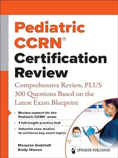 Pediatric CCRN® Certification Review: Comprehensive Review