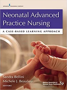 Neonatal Advanced Practice Nursing: A Case-Based Learning Approach