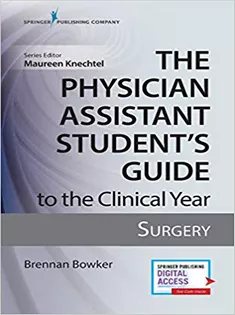 The Physician Assistant Student's Guide to the Clinical Year: Surgery