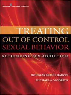 Treating Out of Control Sexual Behavior: Rethinking Sex Addiction