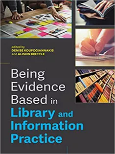 Being Evidence Based in Library and Information Practice