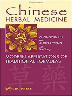 Chinese Herbal Medicine: Modern Applications of Traditional Formulas