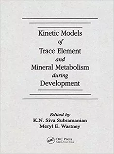 Kinetic Models of Trace Element and Mineral Metabolism During Development