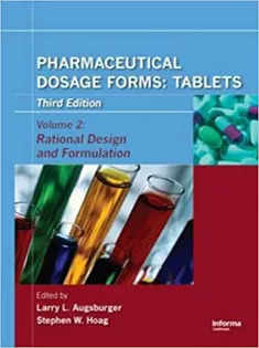 Pharmaceutical Dosage Forms: Tablets, Vol 2: Rational Design and Formulation