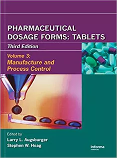 Pharmaceutical Dosage Forms - Tablets, Vol 3: Manufacture and Process Control