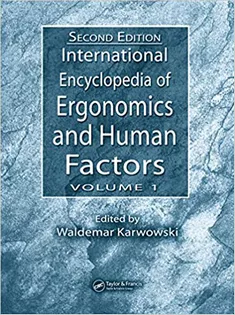 International Encyclopedia of Ergonomics and Human Factors - 3 Volume Set