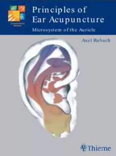 Principles of Ear Acupuncture: Microsystem of the Auricle