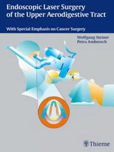 Endoscopic Laser Surgery of the Upper Aerodigestive Tract