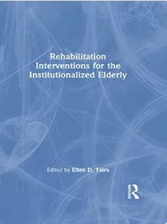 Rehabilitation Interventions for the Institutionalized Elderly