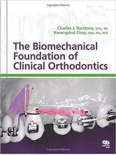 The Biomechanical Foundation of Clinical Orthodontics