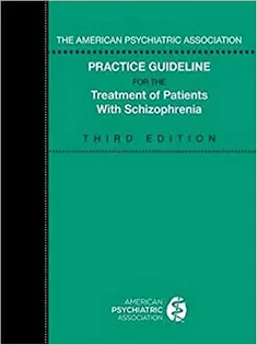 The American Psychiatric Association Practice Guideline for the Treatment of Patients with Schizophrenia