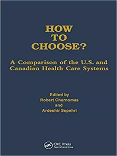 How to Choose?: A Comparison of the U.S. and Canadian Health Care Systems