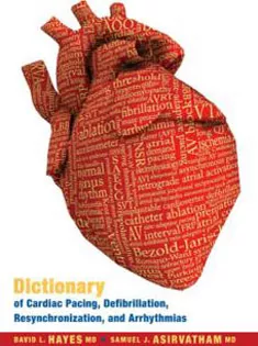 Dictionary of Cardiac Pacing, Defibrillation, Resynchronization, and Arrhythmias