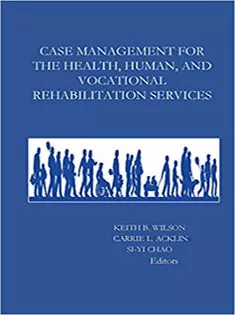 Case Management for the Health, Human, and Vocational Rehabilitation Services