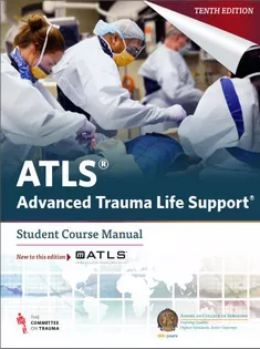 ATLS Advanced Trauma Life Support Student Course Manual