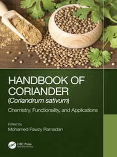 Handbook of Coriander (Coriandrum Sativum): Chemistry, Functionality, and Applications