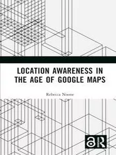 Location Awareness in the Age of Google Maps