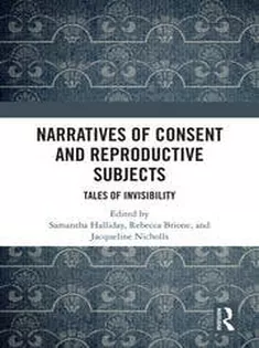 Narratives of Consent and Reproductive Subjects.