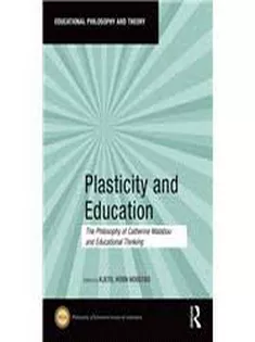 Plasticity and Education The Philosophy of Catherine Malabou and Educational Thinking