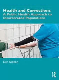 Health and Corrections A Public Health Approach to Incarcerated Populations