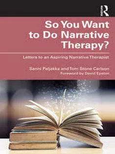 So You Want to Do Narrative Therapy