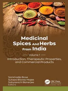 Medicinal Spices and Herbs from India Volume 1: Introduction, Therapeutic Properties, and Commercial Products