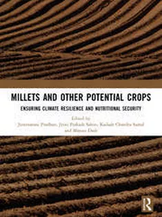 Millets and Other Potential Crops Ensuring Climate Resilience and Nutritional Security