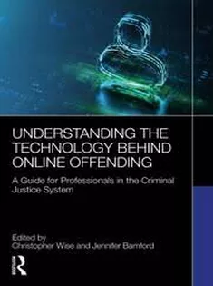 Understanding the Technology Behind Online Offending