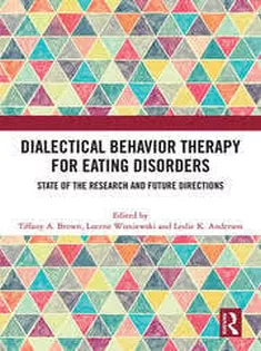 Dialectical Behavior Therapy for Eating Disorders