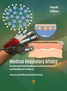Medical Regulatory Affairs An International Handbook for Medical Devices and Healthcare Products