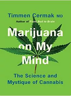 Marijuana on My Mind: The Science and Mystique of Cannabis