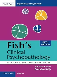 Fish's Clinical Psychopathology: Signs and Symptoms in Psychiatry