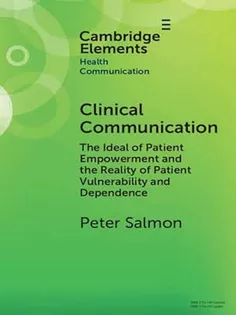 Clinical Communication: The Ideal of Patient Empowerment and the Reality of Patient Vulnerability and Dependence