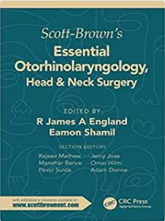 Scott-Brown’s Essential Otorhinolaryngology, Head & Neck Surgery