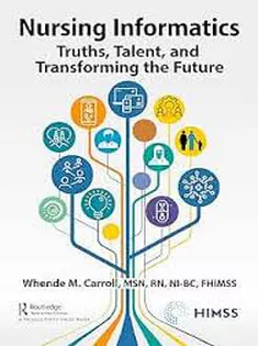 Nursing Informatics: Truths, Talent, and Transforming the Future