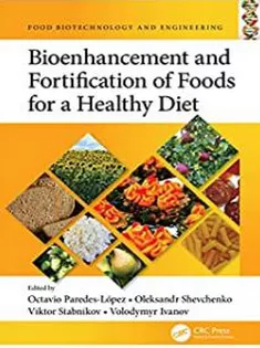 Bioenhancement and Fortification of Foods for A Healthy Diet
