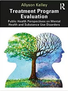Treatment Program Evaluation: Public Health Perspectives on Mental Health and Substance Use Disorders