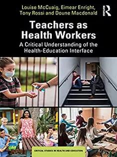 Teachers As Health Workers: A Critical Understanding of the Health-Education Interface