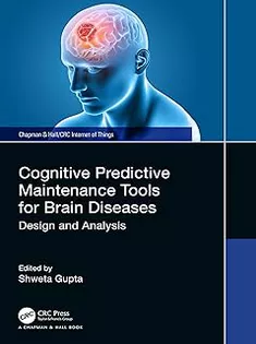 Cognitive Predictive Maintenance Tools for Brain Diseases: Design and Analysis