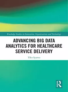 Advancing Big Data Analytics for Healthcare Service Delivery