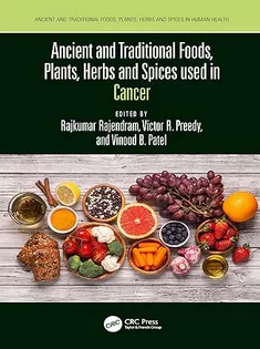 Ancient and Traditional Foods, Plants, Herbs and Spices Used in Cancer