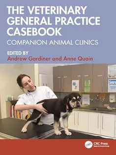 The Veterinary General Practice Casebook: Companion Animal Clinics