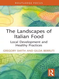 The Landscapes of Italian Food Local Development and Healthy Practices
